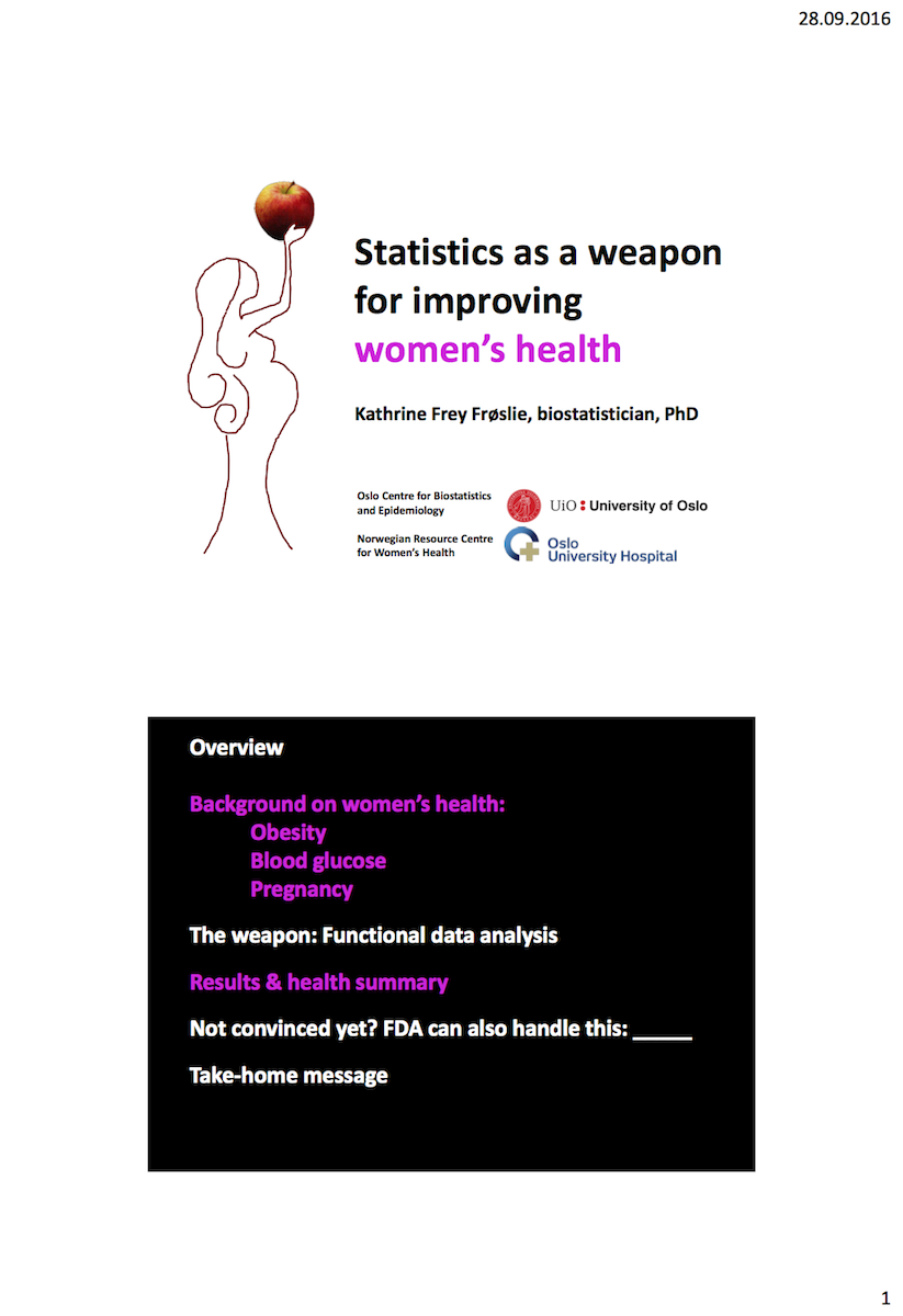 Statistics as a weapon for improving women's health. Slides from Kathrine Frey Frøslie.