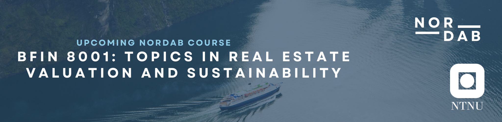 Illustrative image of a boat in a fjord, with the text upcoming NORDAB course, BBFIN8001: Topics in real estate valuation and sustainability